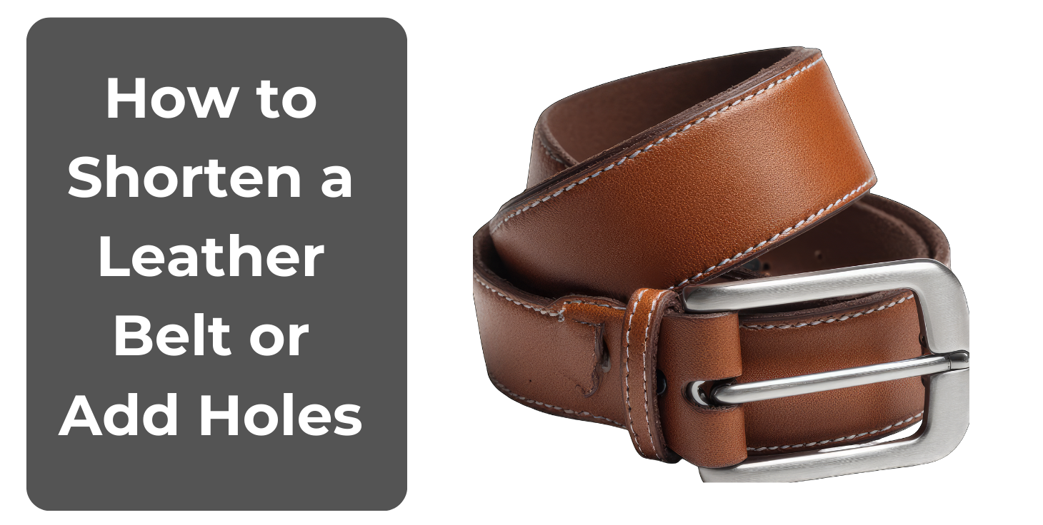 How to Shorten a Leather Belt or Add Holes