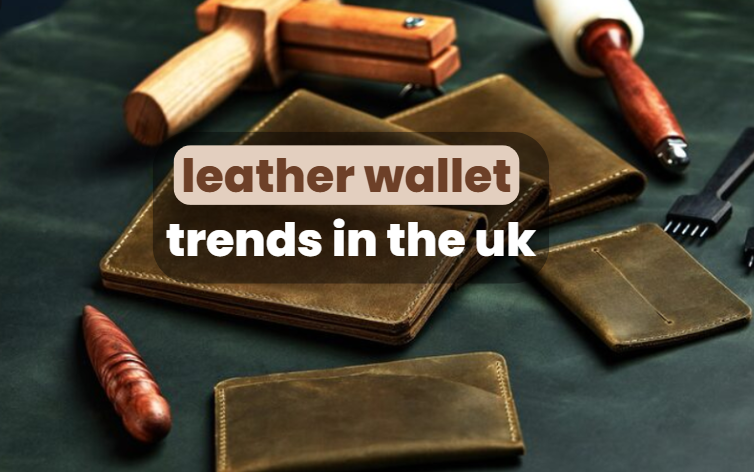 leather wallet trends in the uk